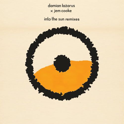 Damian Lazarus & Jem Cooke - Into The Sun / Crosstown Rebels