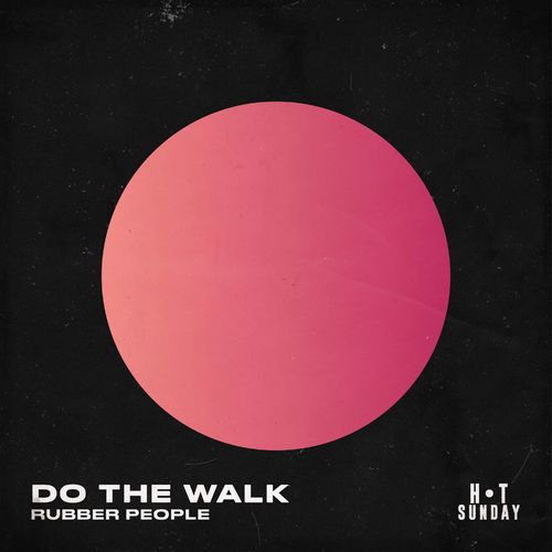 Rubber People - Do the Walk / Hot Sunday Records