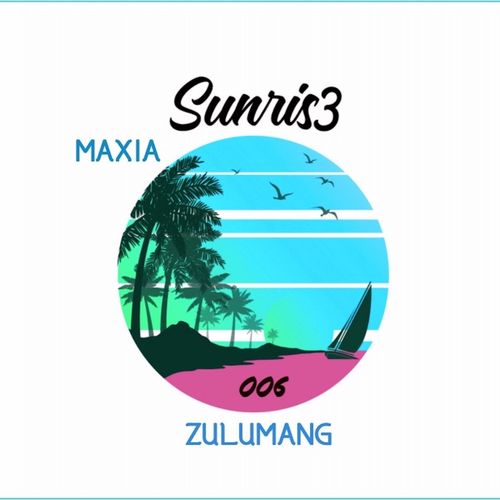 Maxia - Zulumang / Sunris3 Records