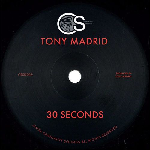 Tony Madrid - 30 Seconds / Craniality Sounds