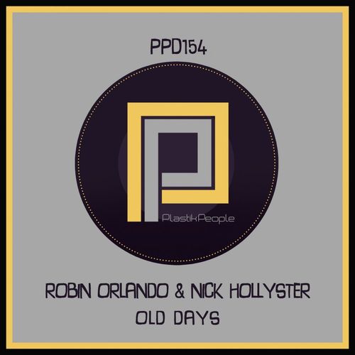 Robin Orlando & Nick Hollyster - Old Day's / Plastik People Digital