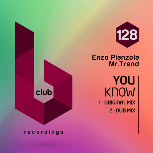 Enzo Pianzola Mr. Trend - You Know / B Club Recordings