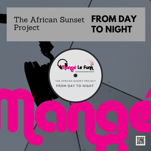The African Sunset Project - From Day To Night / Mange Le Funk Productions