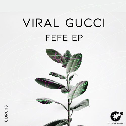 Viral Gucci - Fefe EP / Celsius Degree Records