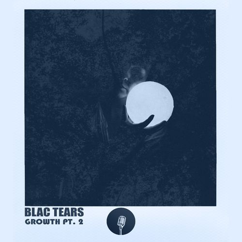 Blac Tears - Growth, Pt. 2 / Sanelow Label