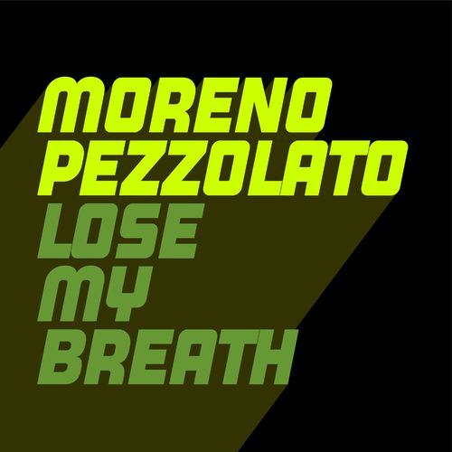Moreno Pezzolato - Lose My Breath / Glasgow Underground