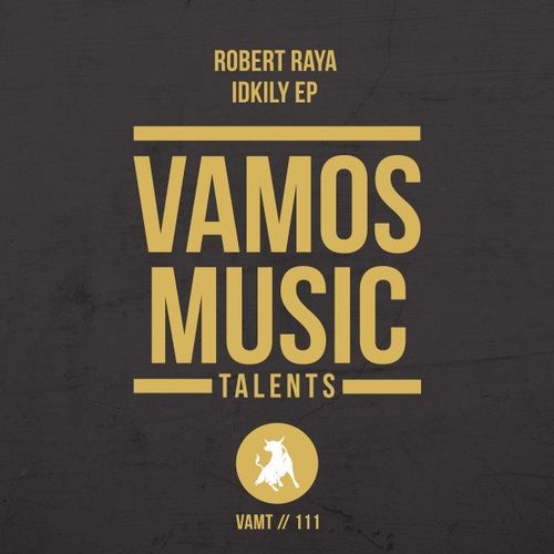 Robert Raya - Idkily EP / Vamos Music Talents