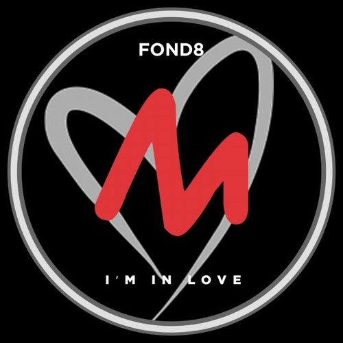 Fond8 - I'm in Love / Metropolitan Recordings