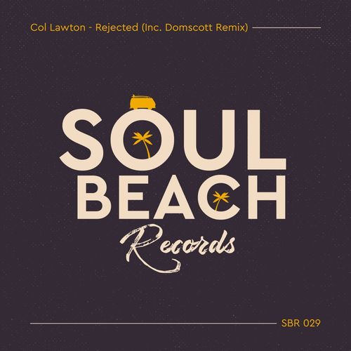 Col Lawton - Rejected / Soul Beach Records