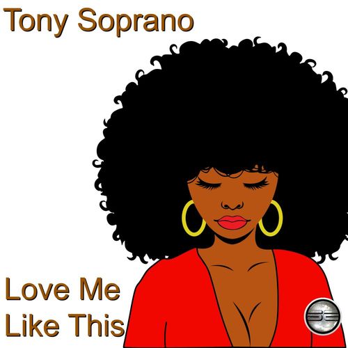 Tony Soprano - Love Me Like This (2020 Rework) / Soulful Evolution
