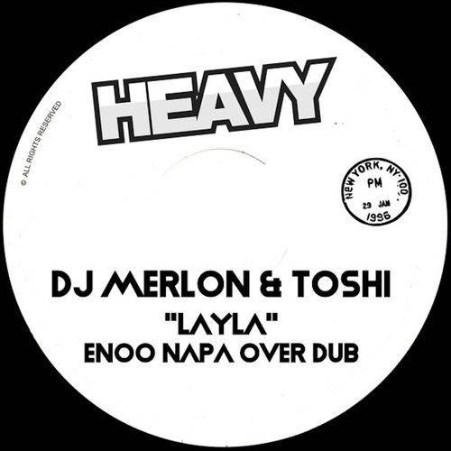 DJ Merlon & TOSHI - Layla (Enoo Napa over Dub) / Heavy