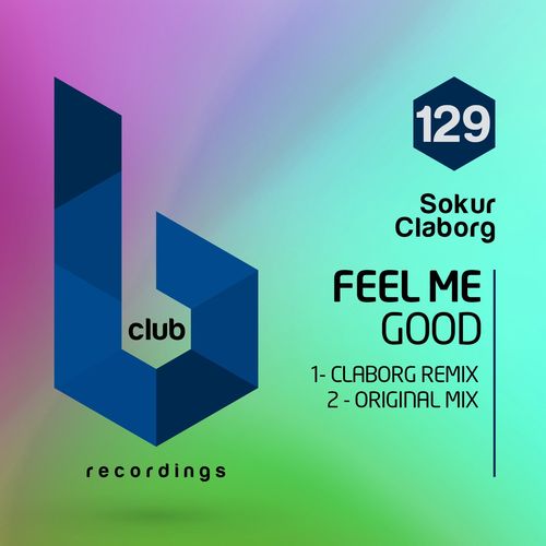 SOKUR & Claborg - Feel Me Good / B Club Recordings