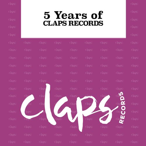 VA - 5 Years of Claps Records / Claps Records
