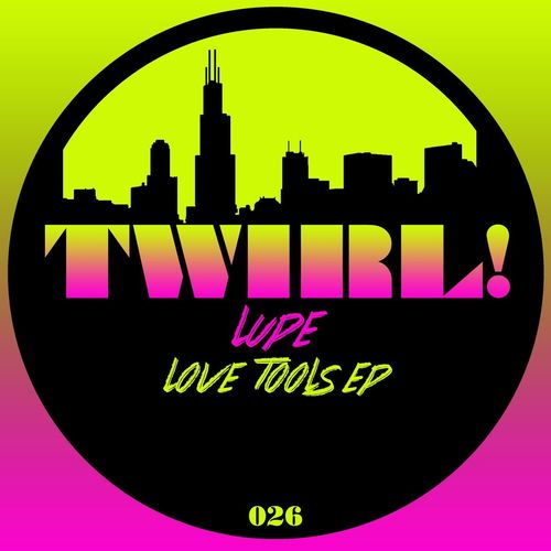 Lupe - Love Tools / Twirl Recordings
