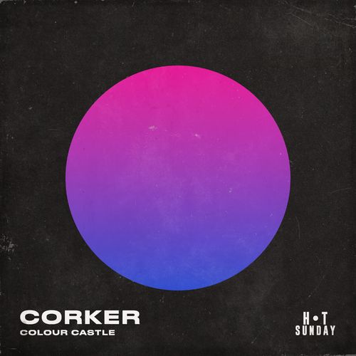 Colour Castle - Corker / Hot Sunday Records