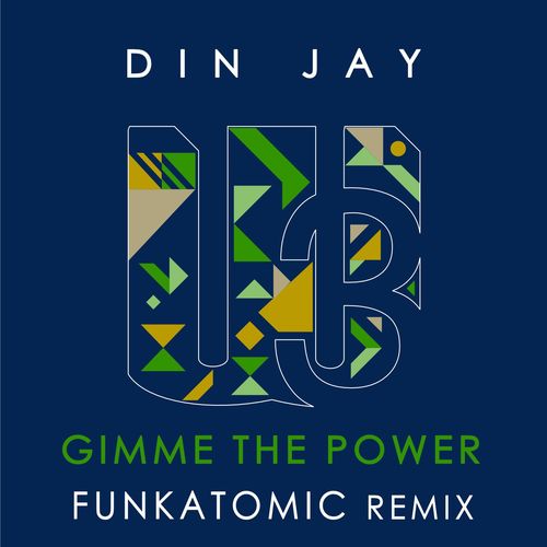Din Jay - Gimme The Power (Funkatomic Remix) / WU Records