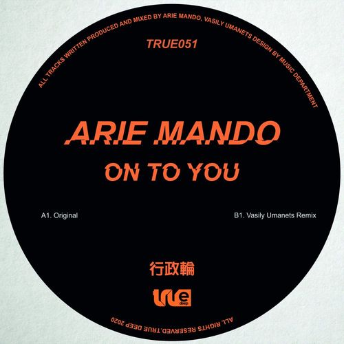 Arie Mando - On To You / True Deep