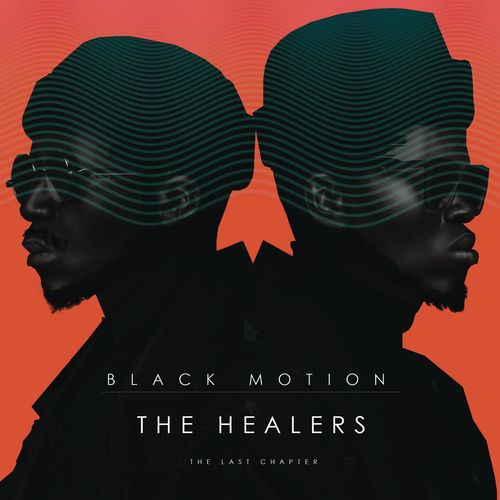 Black Motion - The Healers: The Last Chapter / Sound African Recordings