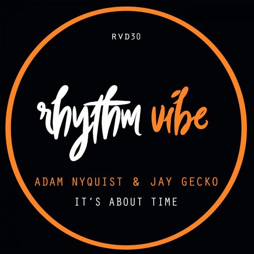 Adam Nyquist & Jay Gecko - It's About Time / Rhythm Vibe
