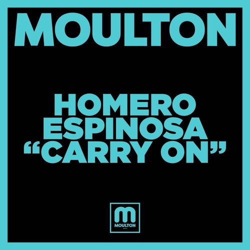 Homero Espinosa - Carry On / Moulton Music