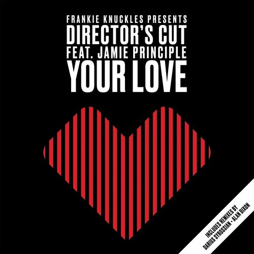 Frankie Knuckles, Director's Cut, Eric Kupper, Jamie Principle - Your Love / SoSure Music
