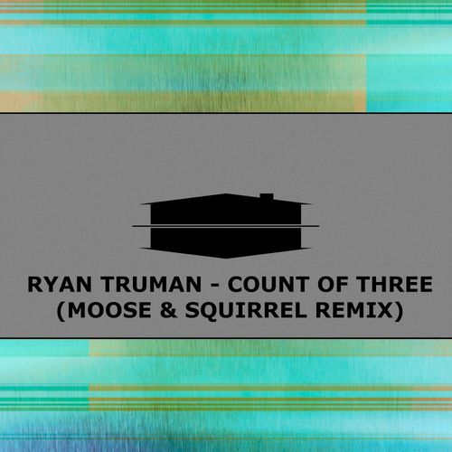 Ryan Truman - Count of Three (Moose & Squirrel Remix) / Subcommittee Recordings