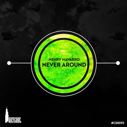 Henry Navarro - Never Around / Chicago Skyline Records