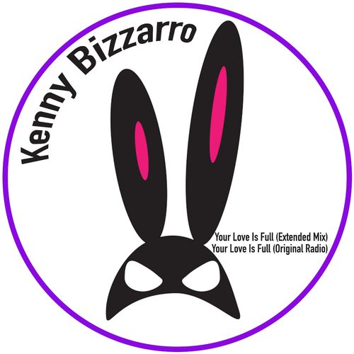 Kenny Bizzarro - Your Love is Full / Bunny Clan