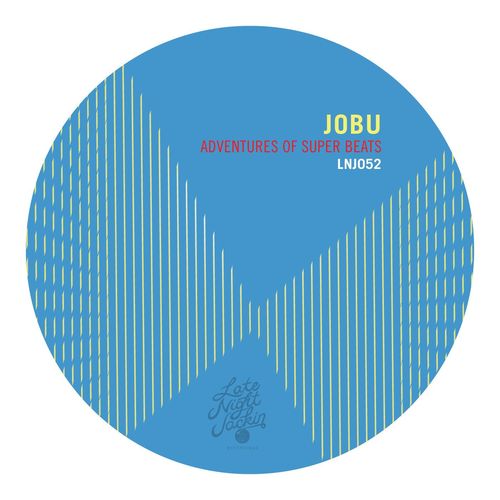 Jobu - Adventures Of Super Beats / Late Night Jackin