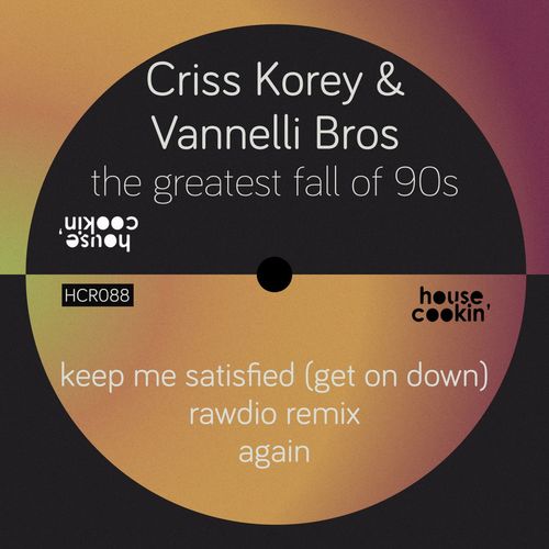 Criss Korey & Vannelli Bros - The Greatest Fall of 90's / House Cookin Records