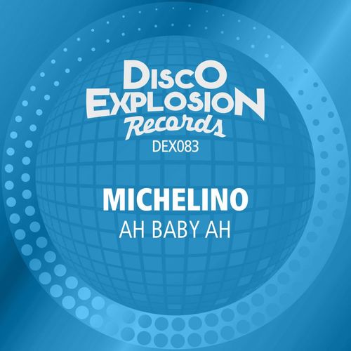 Michelino - Ah Baby Ah / Disco Explosion Records