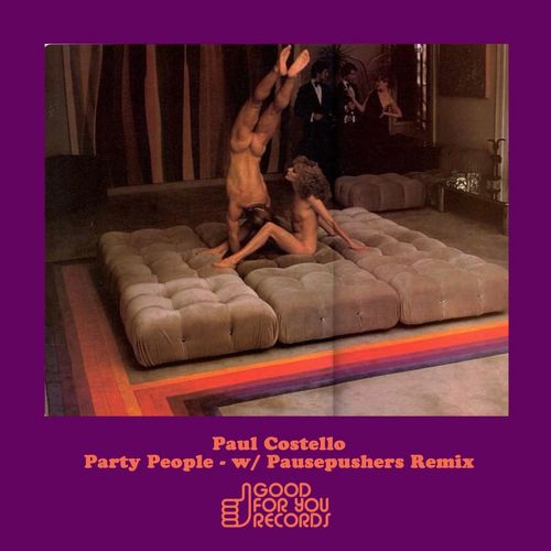 Paul Costello - Party People / Good For You Records