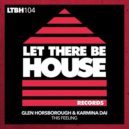 Glen Horsborough & Karmina Dai - This Feeling / Let There Be House Records