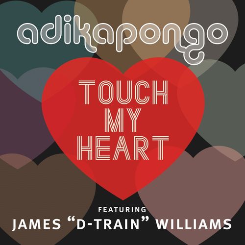 Adika Pongo ft James "D-Train" Williams - Touch My Heart / Expansion Records