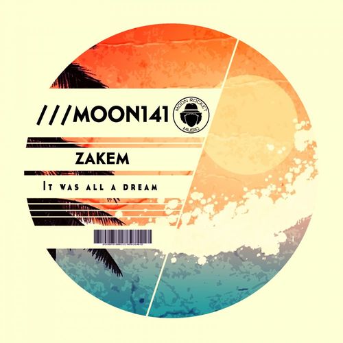 Zakem - It Was All A Dream / Moon Rocket Music