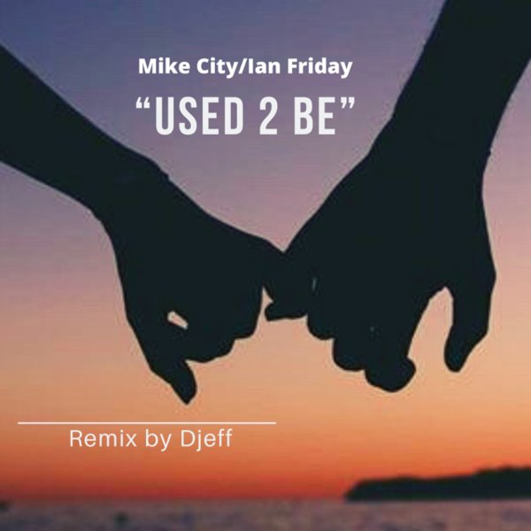 Ian Friday, Mike City - Used 2 Be / Global Soul Music