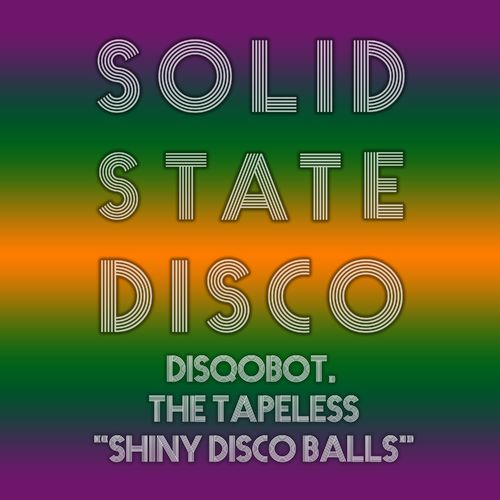 Disqobot & The Tapeless - Shiny Disco Balls / Solid State Disco