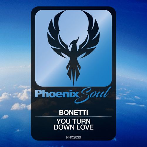 Bonetti - You Turn Down Love / Phoenix Soul
