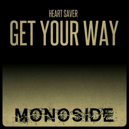 Heart Saver - Get Your Way / MONOSIDE