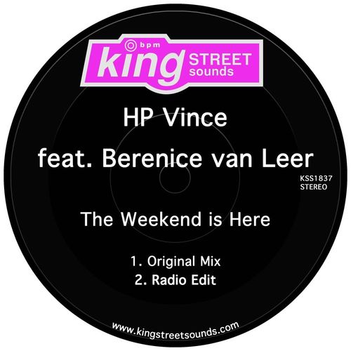 HP Vince ft Berenice van Leer - The Weekend Is Here / King Street Sounds