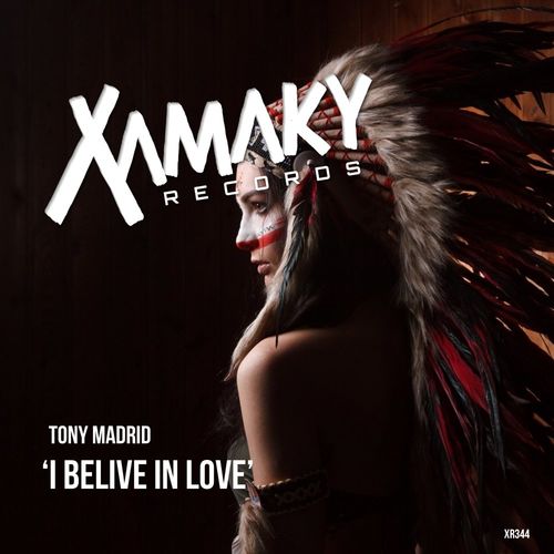 Tony Madrid - I Belive In Love / Xamaky Records