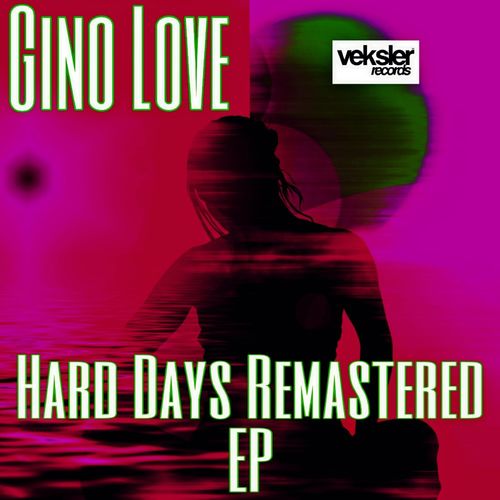 Gino Love - Hard Days Remastered EP / Veksler Records