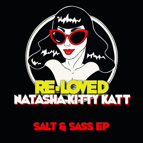 Natasha Kitty Katt - Salt & Sass EP / Re-Loved