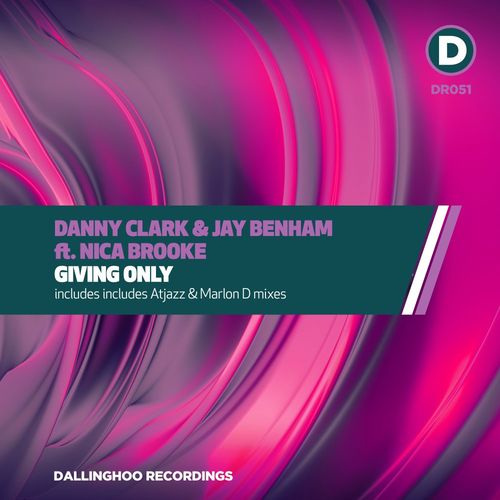 Danny Clark & Jay Benham ft Nica Brooke - Giving Only / Dallinghoo Recordings