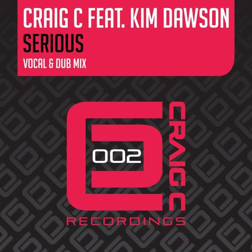 Craig C ft Kim Dawson - Serious / Craig C Recordings