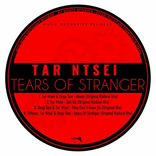 Tar Ntsei/Deep Sen/Zithane - Tears Of Stranger EP / Musik Mechaniks Records