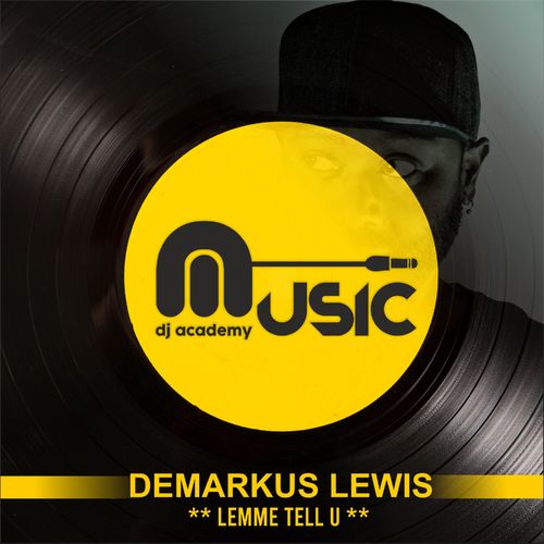 Demarkus Lewis - Lemme Tell U / Music Dj Academy