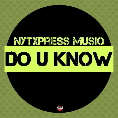 NytXpress Musiq - Do U Know / Gas Label