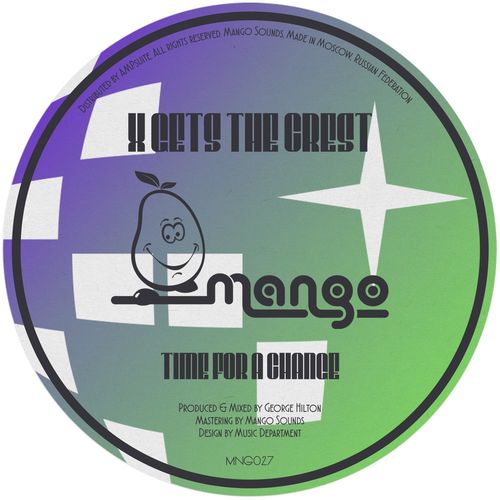 X Gets The Crest - Time for a Change / Mango Sounds