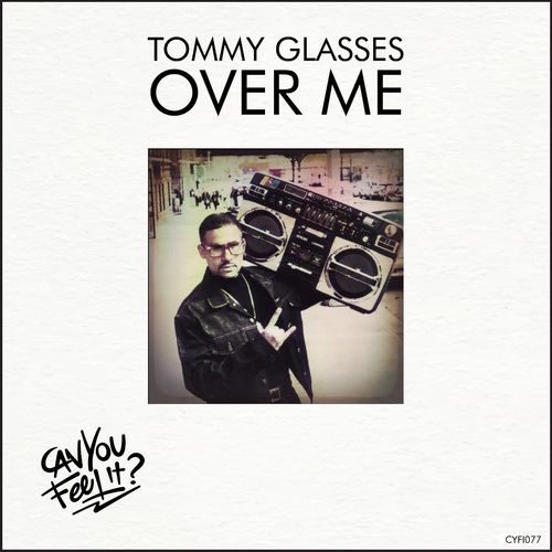 Tommy Glasses - Over Me / CYFI